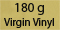 180g Virgin Vinyl