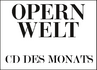 Opernwelt - CD des Monats Opernwelt - CD des Monats