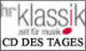Hessischer Rundfunk - HR Klassik - CD des Tages Hessischer Rundfunk - HR Klassik - CD des Tages