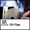 Bayerischer Rundfunk - BR4 Klassik - CD-Tipp Bayerischer Rundfunk - BR4 Klassik - CD-Tipp