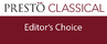 www.prestoclassical.co.uk - Editor's Choice www.prestoclassical.co.uk - Editor's Choice